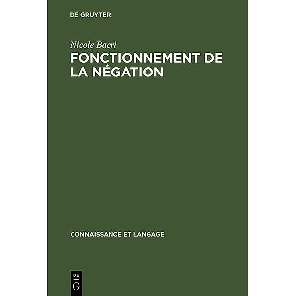 Fonctionnement de la négation / Connaissance et langage Bd.5, Nicole Bacri