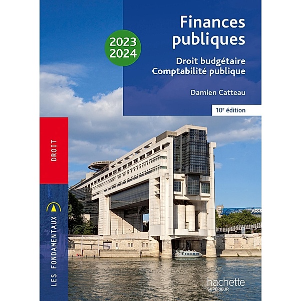 Fondamentaux  - Finances publiques : droit budgétaire, comptabilité publique 2023-2024, Damien Catteau