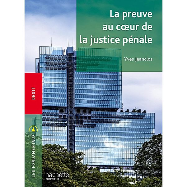 Fondamentaux - La preuve au coeur de la justice pénale - Ebook epub / Droit-Sciences Politiques, Yves Jeanclos
