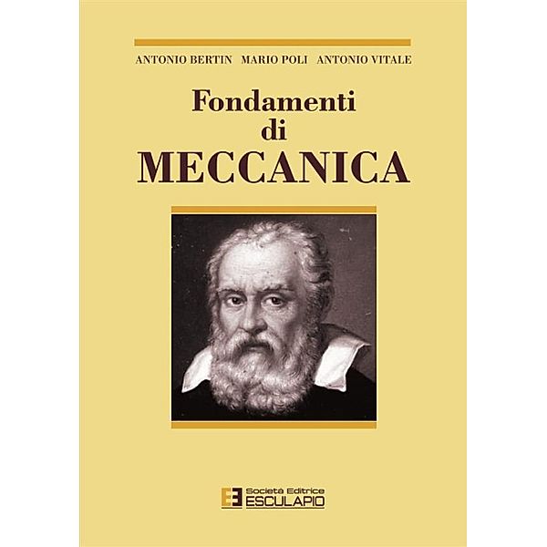 Fondamenti di Meccanica, Antonio Bertin, Antonio Vitale, Mario Poli