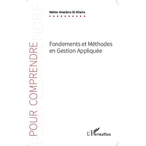 Fondements et methodes en gestion appliquee / Hors-collection, Walter Amedzro St-Hilaire