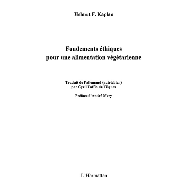 Fondements ethiques pour une alimentation vegetarienne / Hors-collection, Helmut F. Kaplan