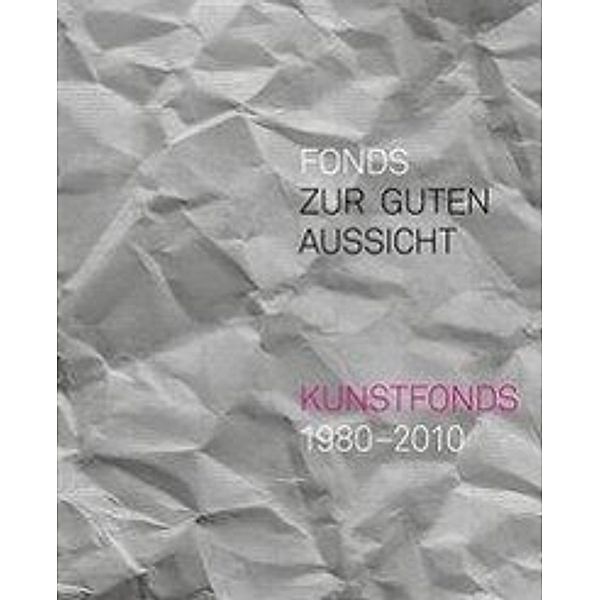 Fonds. Zur guten Aussicht, Stephan Berg, Klaus Gerrit Friese, Stephan Huber, Gerhard Pfennig, Annelie Pholen, Ludwig Seyfarth, Susan Titz