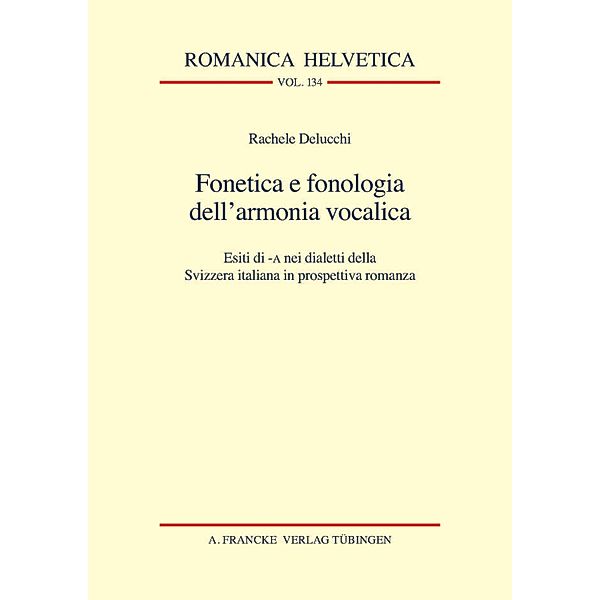 Fonetica e fonologia dell'armonia vocalica / Romanica Helvetica Bd.134, Rachele Delucchi