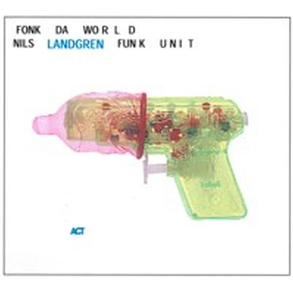 Fonk Da World, Nils Landgren, Funk Unit