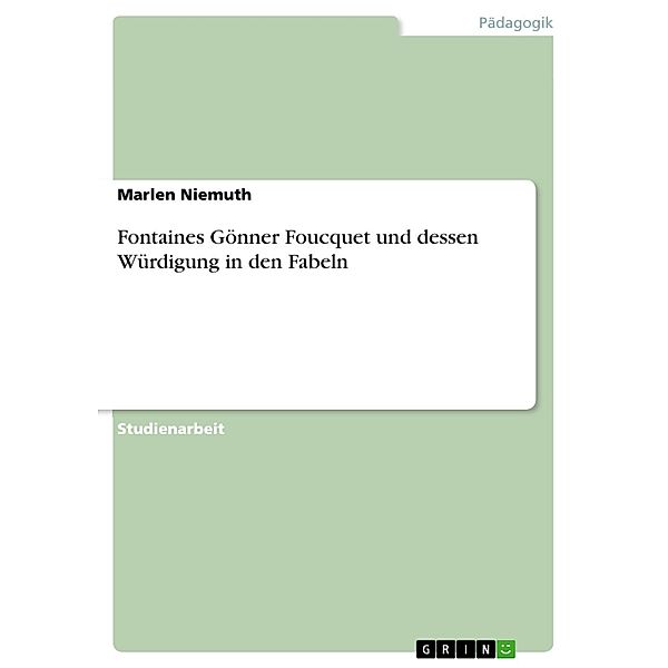 Fontaines Gönner Foucquet und dessen Würdigung in den Fabeln, Marlen Niemuth