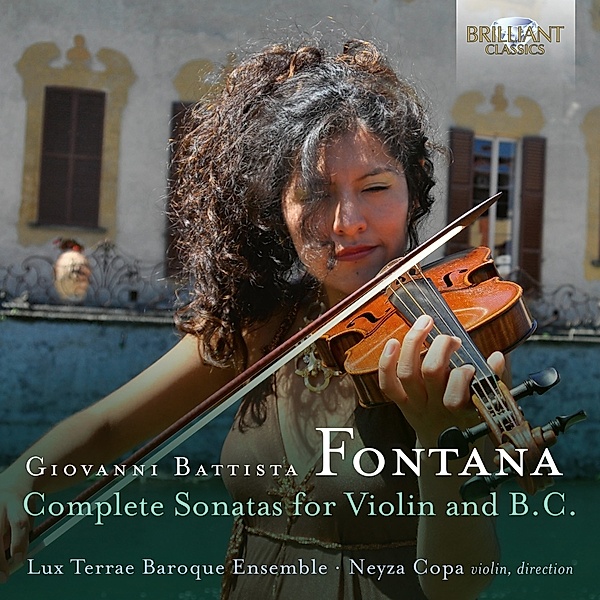 Fontana:Complete Sonatas For Violin And B.C., Neyza Copa, Lux Terrae Baroque Ensemble
