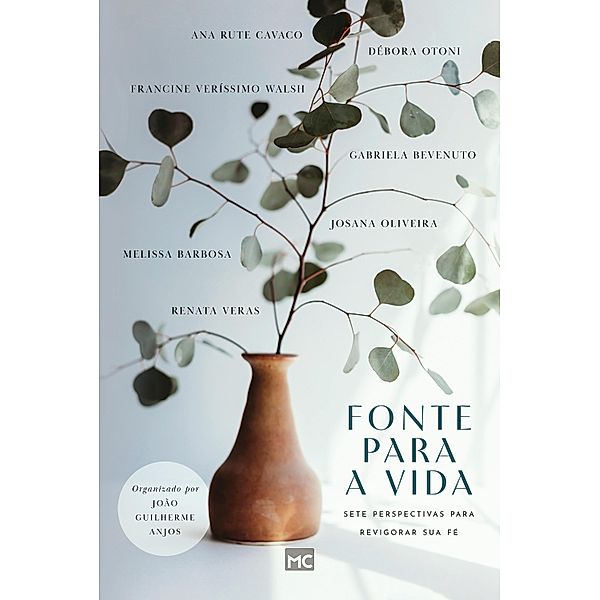 Fonte para a vida, Ana Rute Cavaco, Débora Otoni, Francine Veríssimo Walsh, Gabriela Bevenuto, Josana Oliveira, Mel Barbosa, Renata Veras