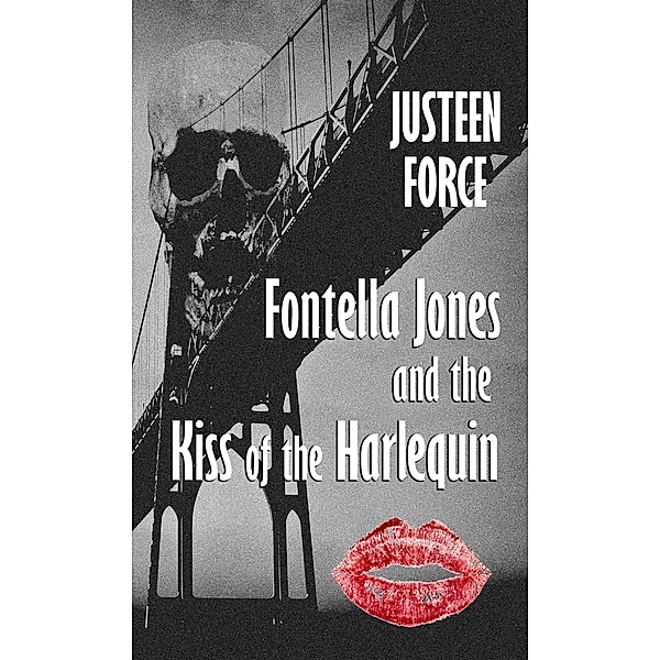 Fontella Jones and the Kiss of the Harlequin, Justeen Force