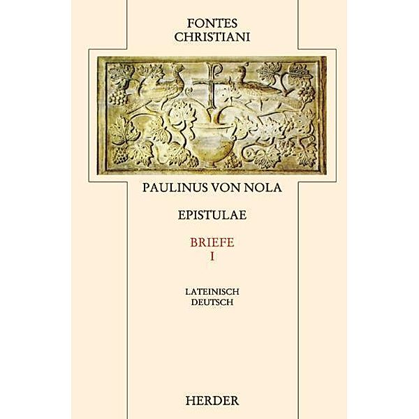 Fontes Christiani 2. Folge / 25/1 / Fontes Christiani 2. Folge. Epistulae.Tl.1, Paulinus von Nola