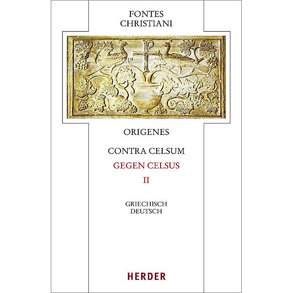 Fontes Christiani 4. Folge / 50/2 / Fontes Christiani 4. Folge. Contra Celsum.Tl.2, Origenes