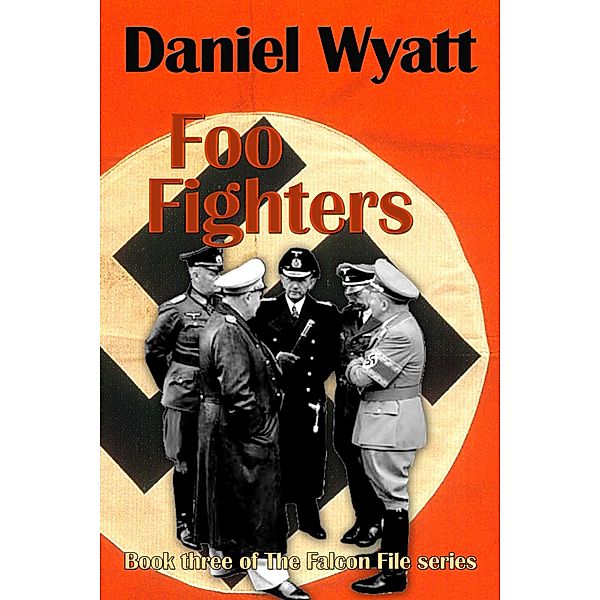Foo Fighters (The Falcon File, #3) / The Falcon File, Daniel Wyatt