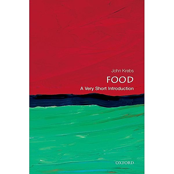 Food: A Very Short Introduction / Very Short Introductions, John Krebs