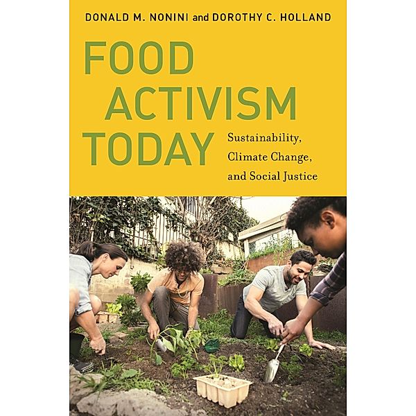 Food Activism Today / Social Transformations in American Anthropology Bd.6, Donald M. Nonini, Dorothy C. Holland