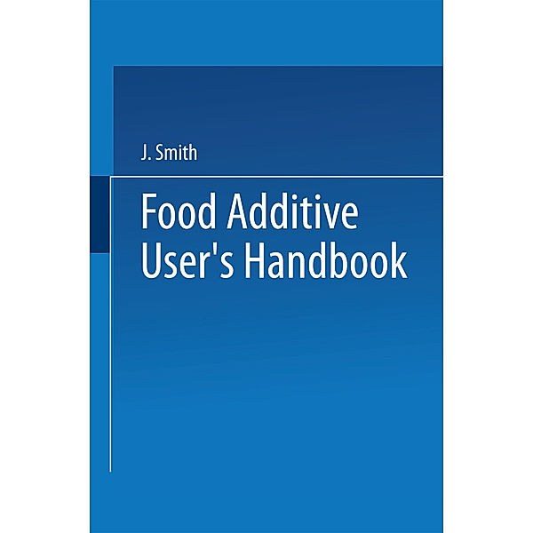 Food Additive User's Handbook, J. Smith