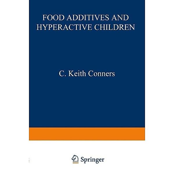 Food Additives and Hyperactive Children, C. Keith Conners