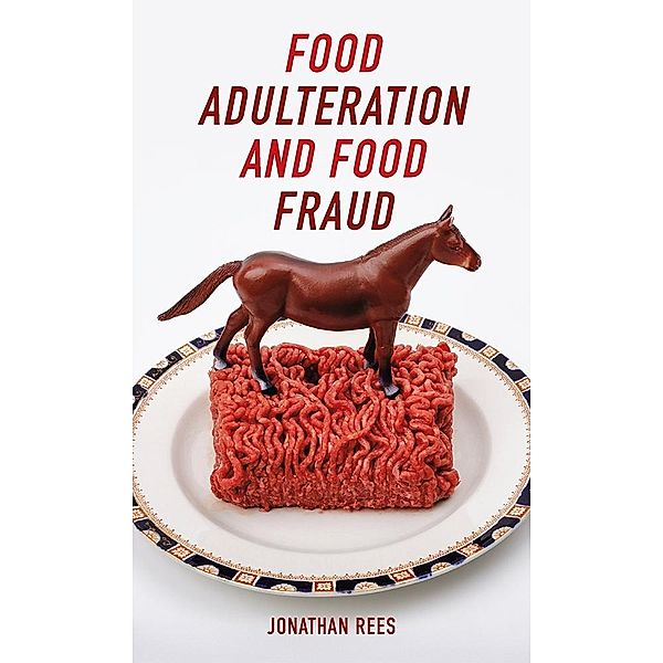 Food Adulteration and Food Fraud / Reaktion Books, Rees Jonathan Rees