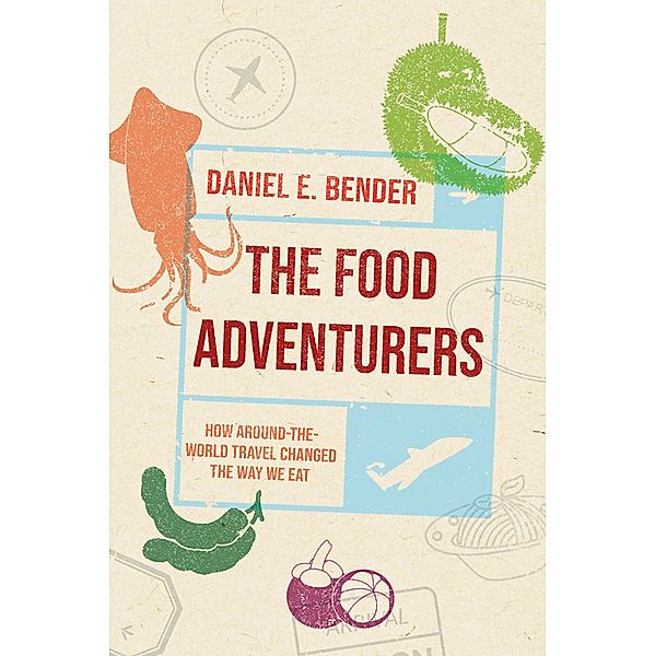 Food Adventurers, Bender Daniel E. Bender