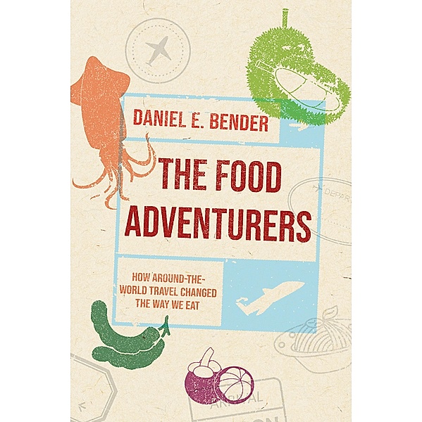Food Adventurers, Bender Daniel E. Bender