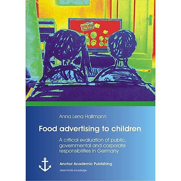 Food advertising to children, Anna Lena Hallmann