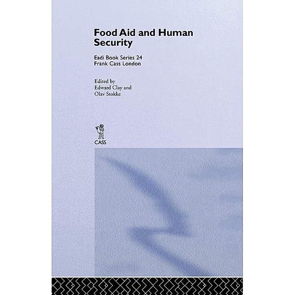 Food Aid and Human Security, Edward Clay, Olav Schram Stokke