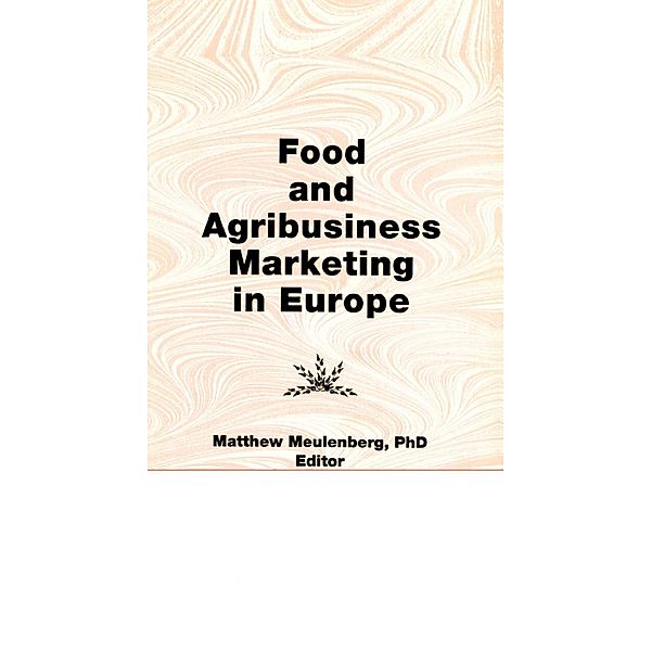 Food and Agribusiness Marketing in Europe, Erdener Kaynak, Matthew Meulenberg