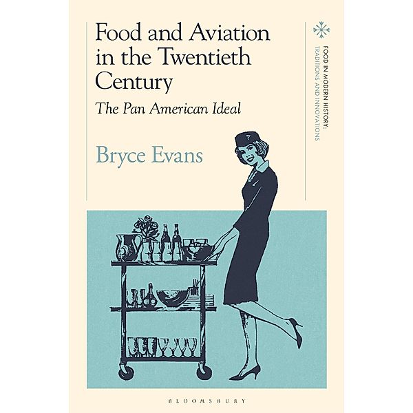 Food and Aviation in the Twentieth Century, Bryce Evans