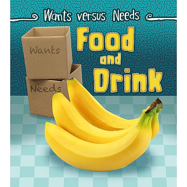 Food and Drink / Raintree Publishers, Linda Staniford