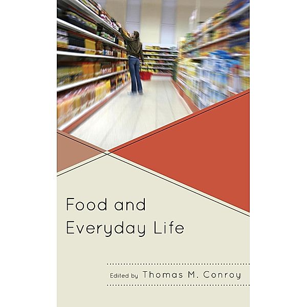 Food and Everyday Life, Thomas M. Conroy