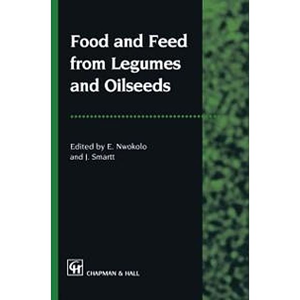 Food and Feed from Legumes and Oilseeds, J. Smartt, Emmanuel Nwokolo
