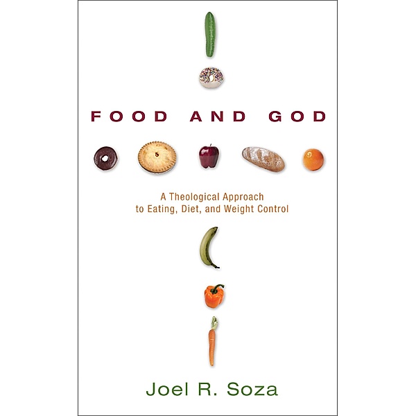 Food and God, Joel R. Soza