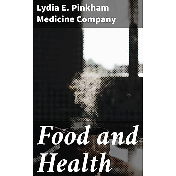 Food and Health, Lydia E. Pinkham Medicine Company