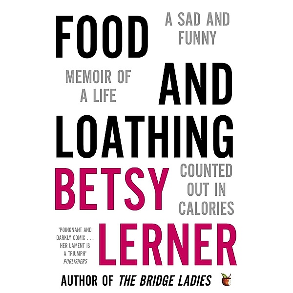 Food And Loathing, Betsy Lerner