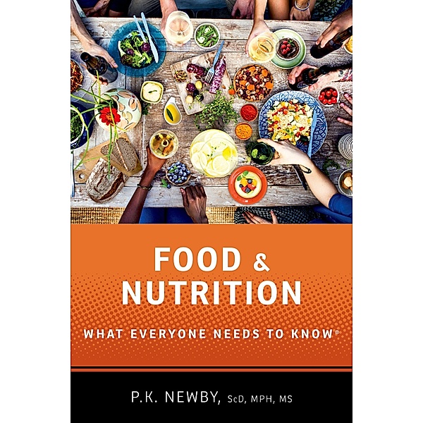 Food and Nutrition / What Everyone Needs To Know, P. K. Newby