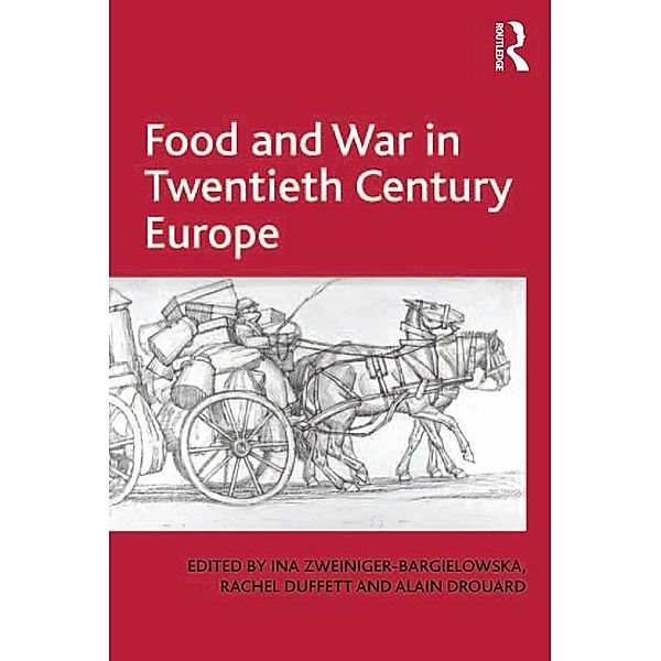 Food and War in Twentieth Century Europe, Rachel Duffett