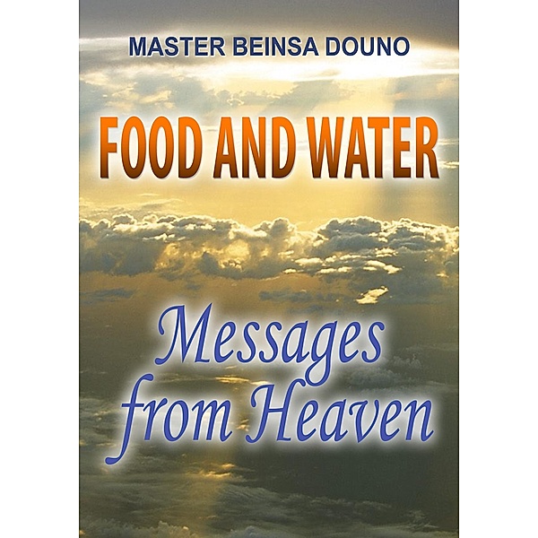 Food and Water: Messages from Heaven / Astrala Publishing, Beinsa Douno