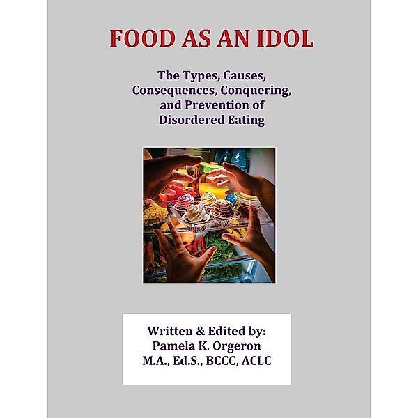 Food as an Idol, Pamela K. Orgeron