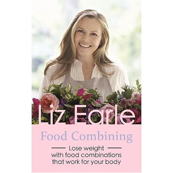 Food Combining / Wellbeing Quick Guides, Liz Earle