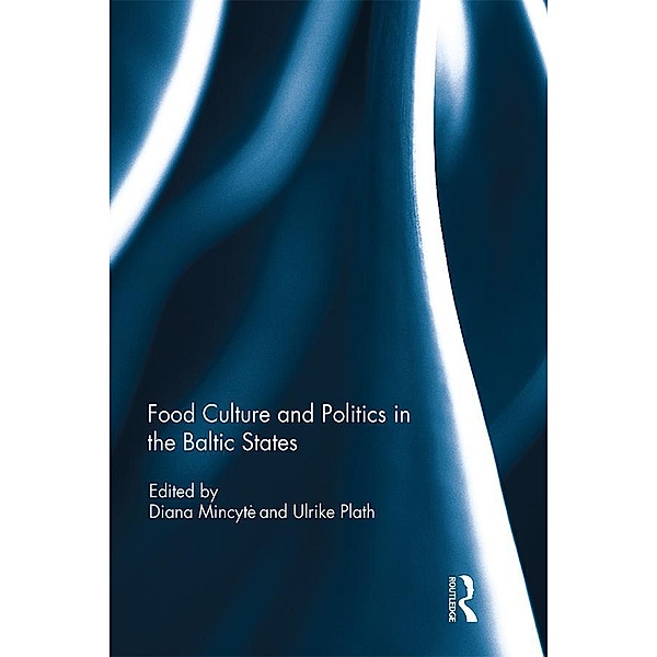 Food Culture and Politics in the Baltic States