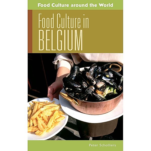 Food Culture in Belgium, Peter Scholliers