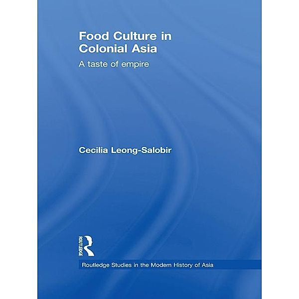 Food Culture in Colonial Asia, Cecilia Leong-Salobir
