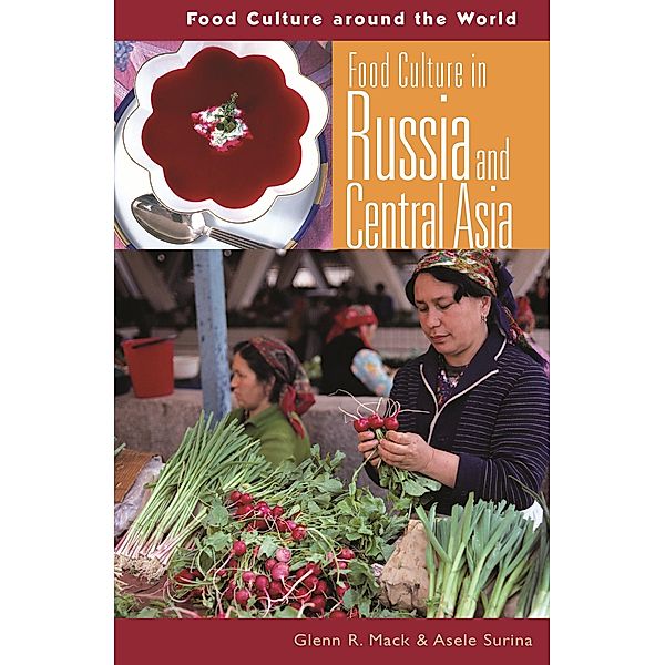 Food Culture in Russia and Central Asia, Glenn R. McNamara, Asele Surina