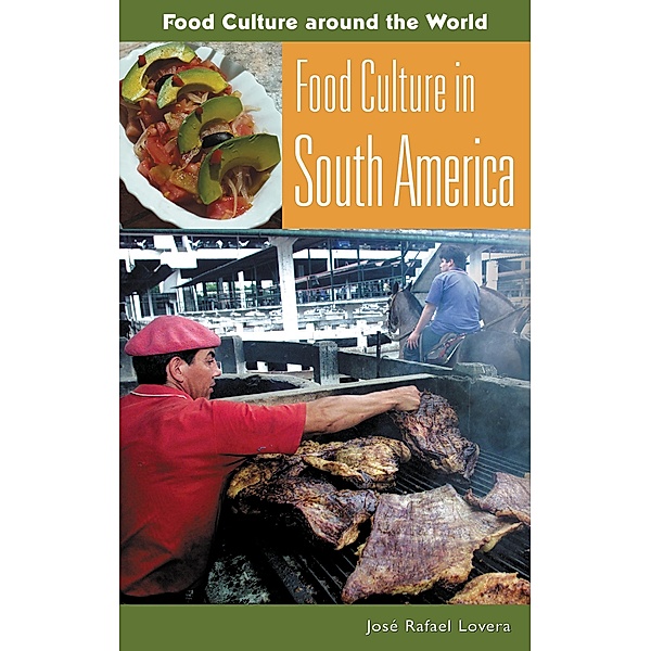 Food Culture in South America, José Rafael Lovera