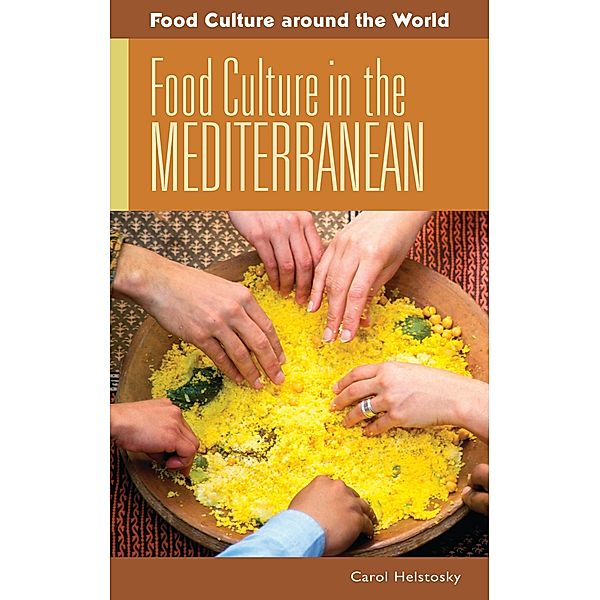 Food Culture in the Mediterranean, Carol Helstosky