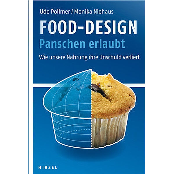 Food-Design: Panschen erlaubt, Monika Niehaus, Udo Pollmer