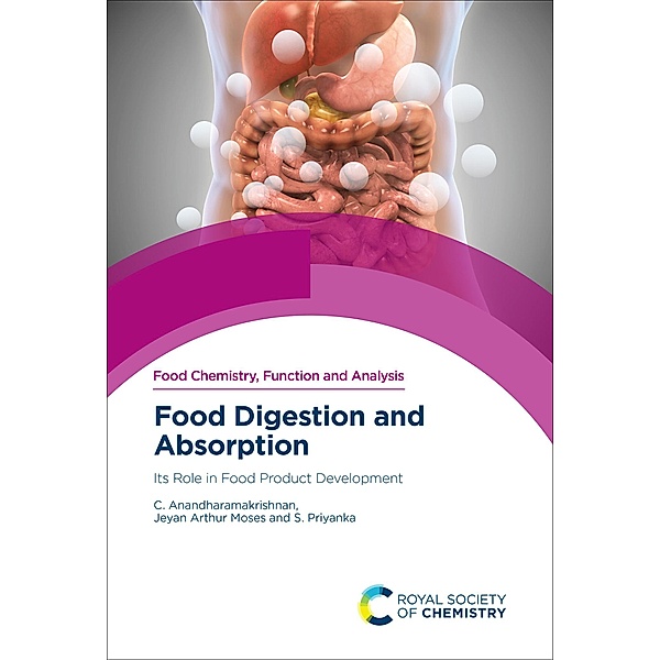 Food Digestion and Absorption / ISSN, C. Anandharamakrishnan, Jeyan Arthur Moses, S. Priyanka