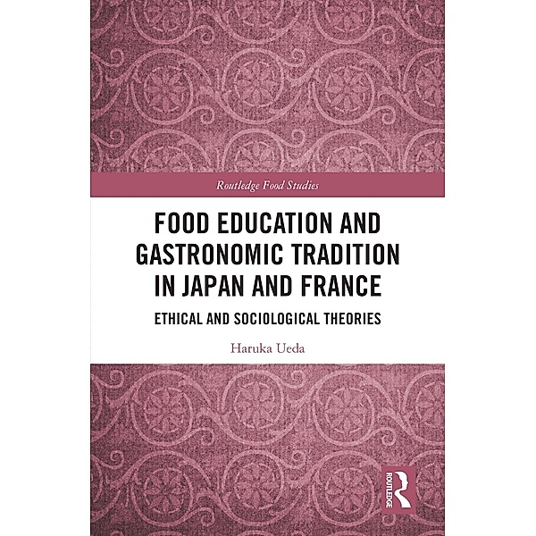 Food Education and Gastronomic Tradition in Japan and France, Haruka Ueda