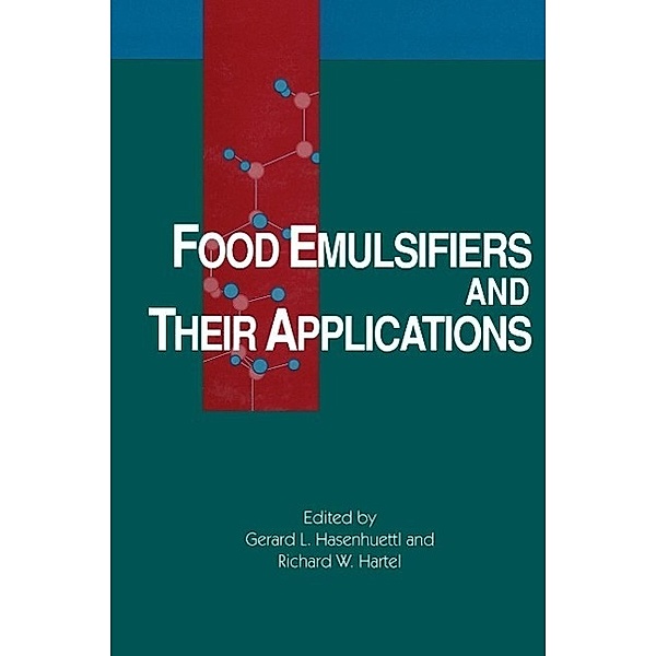 Food Emulsifiers and Their Applications, Richard W Hartel, Gerard L. Hasenhuettl