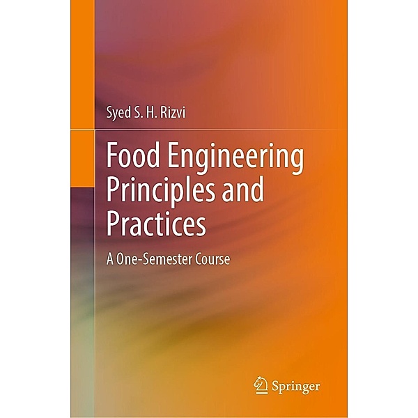 Food Engineering Principles and Practices, Syed S. H. Rizvi