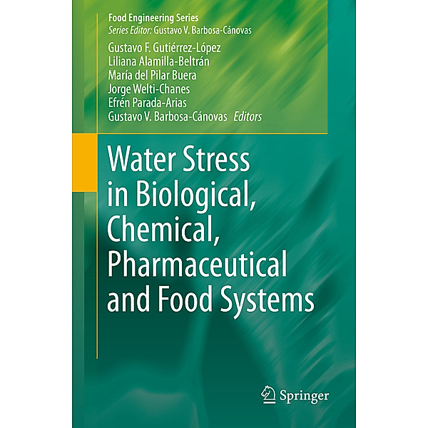Food Engineering Series / Water Stress in Biological, Chemical, Pharmaceutical and Food Systems